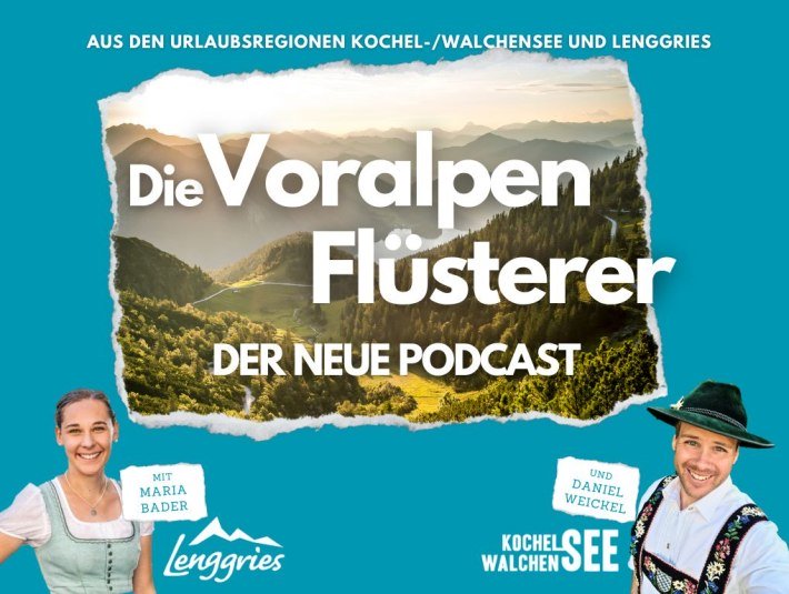 Podcast Die Voralpenflüsterer , © Tourist Information Kochel a. See